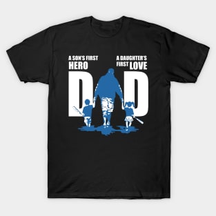 Dad a Sons First Hero a Daughters First Love T-Shirt